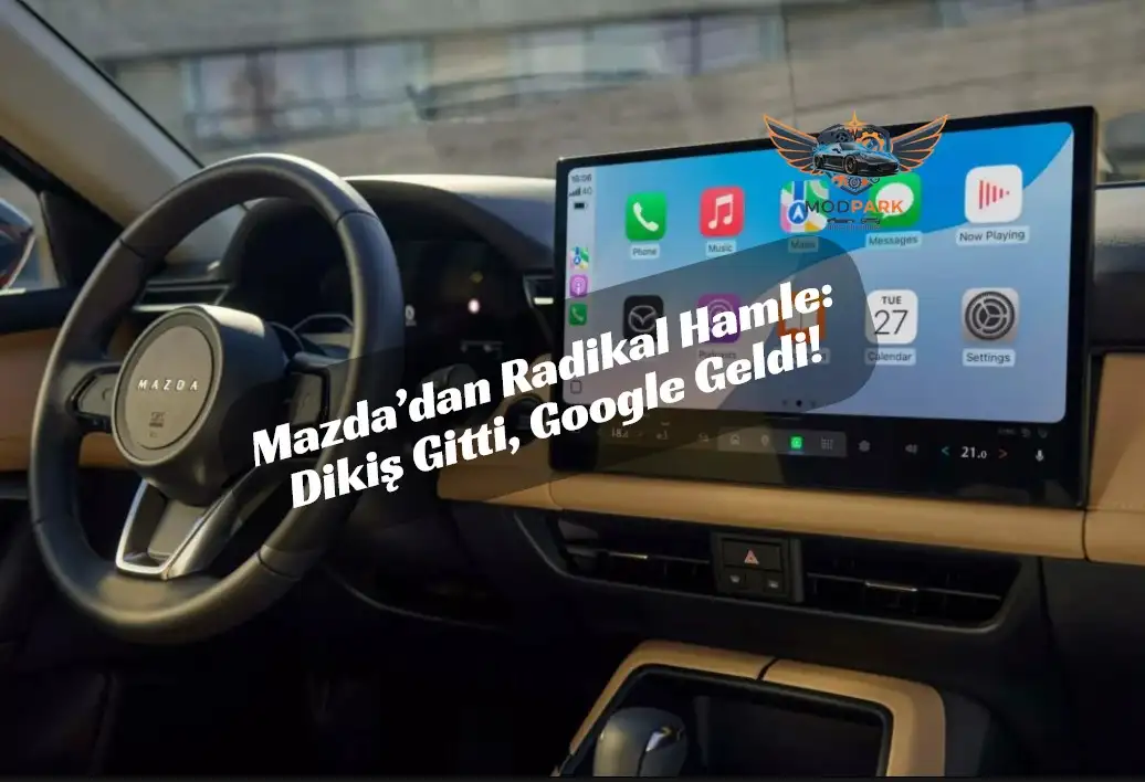 Mazda’dan Kurnaz Strateji: Direksiyondan Tasarruf Edip Kabini Teknoloji Üssüne Çevirdi.