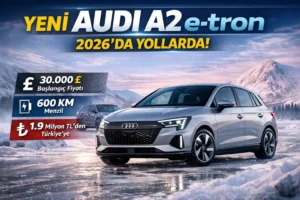 Audi A2 e-tron, Audi elektrikli araba 2026, Audi en ucuz elektrikli model, Audi A2 e-tron fiyatı Türkiye