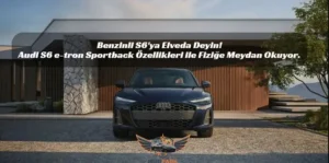 Yeni Audi S6 e-tron Sportback özellikleri