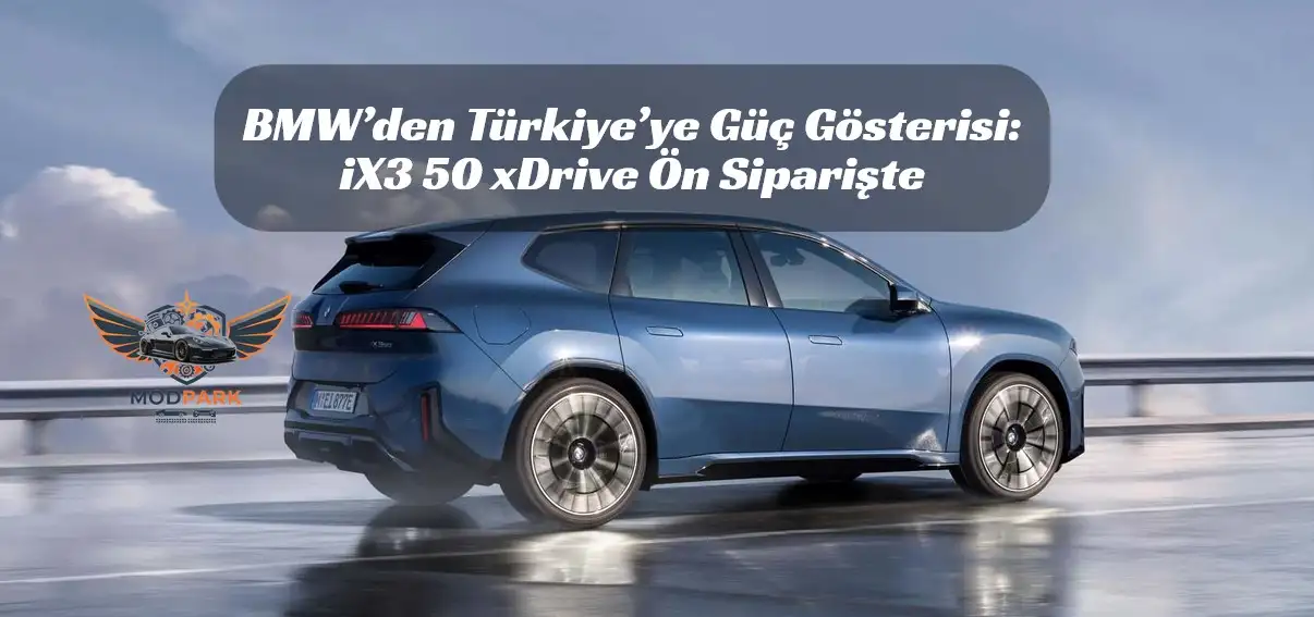 Yeni BMW iX3 Türkiye’de Ön Siparişe Açıldı: Menziliyle Ezber Bozuyor. 6.4 Milyonluk Elektrikli Fırtına!