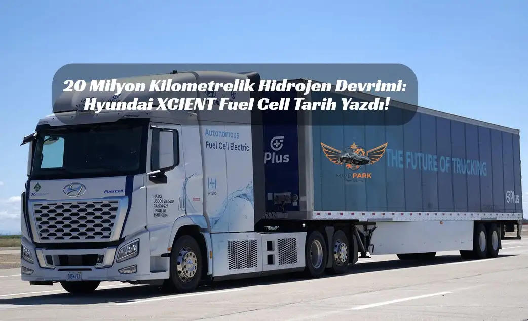 Hyundai XCIENT Hidrojenle 20 Milyon Kilometreye İmza Attı. Dizelin Son Kalesi de Yıkıldı!