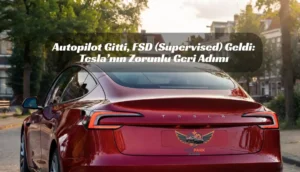 Autopilot Gitti, FSD (Supervised) Geldi: Tesla’nın Zorunlu Geri Adımı Tesla Autopilot kaldırıldı, FSD Supervised nedir, Kaliforniya DMV Tesla