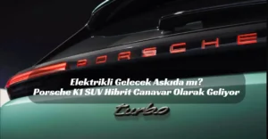 Elektrikli Gelecek Askıda mı? Porsche K1 SUV Hibrit Canavar Olarak Geliyor