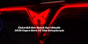2026 Cupra Born makyajlandı