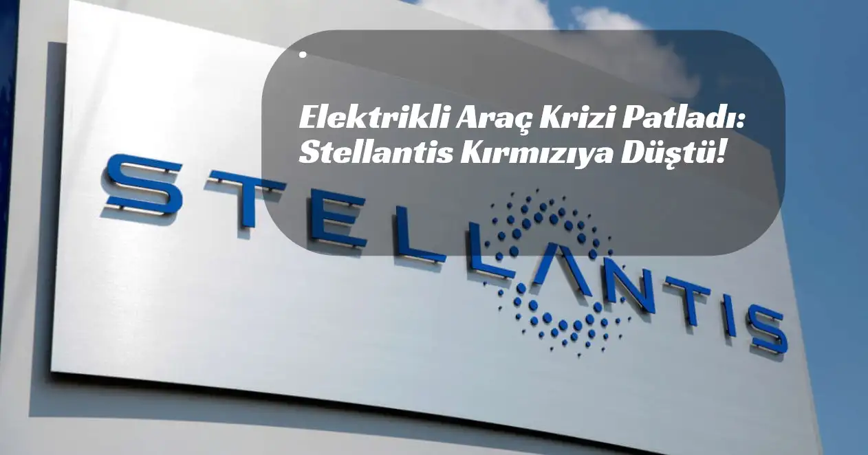 Stellantis Alarm Veriyor: 22 Milyar €’luk Darbe!